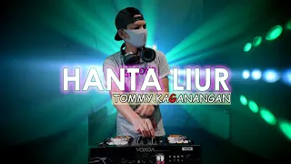 DJ HANTA LIUR TOMMY KAGANANGAN LAGU BANJAR REMIX TERBARU FULL BASS