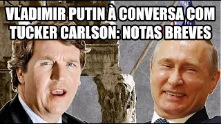 Vladimir Putin in conversation with Tucker Carlson: brief notes - subtitles (Port, English, Russian)