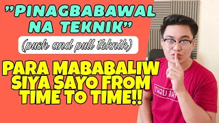 🔴TEKNIK NA DAPAT MONG MASTERIN PARA MABALIW SIYA PALAGI SAYO (Push and Pull Teknik)