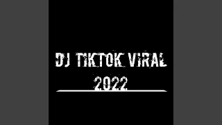 Dj Tiktok Terbaru 2022