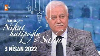 Nihat Hatipoğlu ile Sahur 3 Nisan 2022