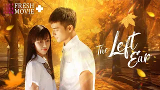 【Multi-sub】The Left Ear | Let me be your courage to do anything.💕 | Freshdrama+