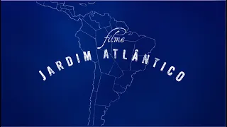 Trailer oficial do Filme Jardim Atlântico