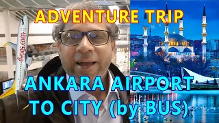 How to get from Ankara Airport to the City Centre | ANKARA AIRPORT BUS | BelkoAir city bus 442-K