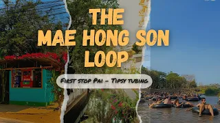Exploring Chiang Mai & Tipsy Tubing in Pai - You must see the famous Mae Hong Son Loop!!