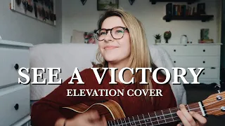 See A Victory (Elevation Cover) || Emma Blurose