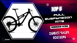 Top 5 Full Suspension Mountain Bikes under $3k | Direct Sales Edition