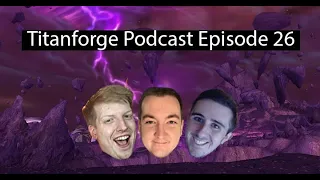 Titanforge Podcast 26 - BFA Trash Tips and Tricks Part 1
