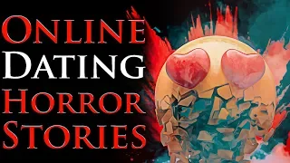 7 True Scary Online Internet Dating Horror Stories (Vol. 2)