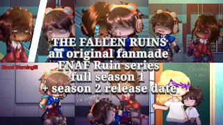 The Fallen Ruins full Season 1/ my original fanmade FNAF SB RUIN mini series / season 2 release date