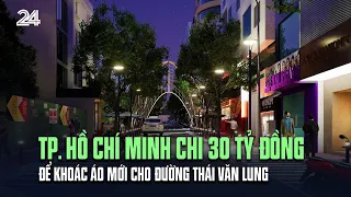 TP. Hồ Chí Minh chi 30 tỷ đồng để khoác áo mới cho đường Thái Văn Lung | VTV24