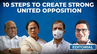 Editorial with Sujit Nair: 10 Steps To Create A Strong United Opposition