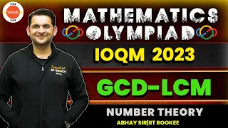 GCD-LCM | Number Theory | Mathematics Olympiad IOQM 2023 | Abhay Sir | VOS