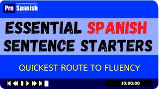 ESSENTIAL *SPANISH* SENTENCE STARTERS