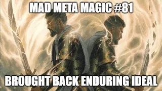 Brought Back Enduring Ideal  Mad Meta Magic #81