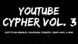 Crypt - YouTube Cypher Vol. 3 (ft. Dax, Merkules,NoLifeShaq,Futuristic, Crank Lucas,& More) (Lyrics)