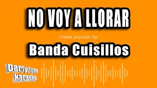 Banda Cuisillos - No Voy A Llorar (Versión Karaoke)