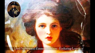 Lord Nelson and Emma Hamilton : Enduring saga of love