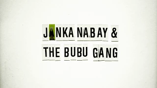 Janka Nabay & the Bubu Gang – Bubu Dub (Official Video)