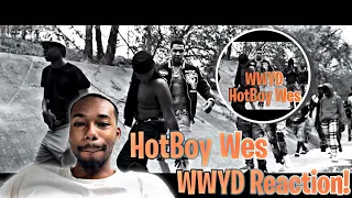 Hotboy Wes - WWYD  (Official Music Video) Reaction!