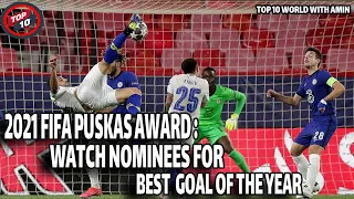 PUSKAS AWARD 2021 _ 11 NOMINATED GOALS . BEST GOALS OF YEAR . TOP 10 AMIN