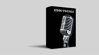 FREE EDM VOCALS |  Free Sample Pack