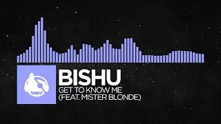 [Future Bass] - Bishu - Get to Know Me (feat. Mister Blonde) [Hali 2 Cali EP]