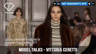 Model Talks Fall/Winter 2017-18 Vittoria Ceretti | FashionTV