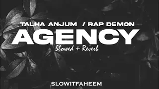 agency | slowed+reverb | Talha anjum, Rap Demon.