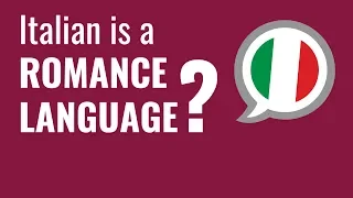 Ask an Italian Teacher - What is a Romance Language?