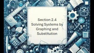 2.4 Solving Systems by Graphing and Substitution