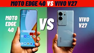 Motorola Edge 40 VS Vivo V27 Pro | Which One Did You Buy? | Gadget Interest