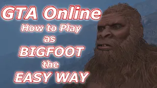 GTA Online - How To Play As Bigfoot Every 48 Minutes