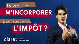 Devrais-je m’incorporer pour sauver de l’impôt ?