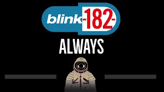Blink-182 • Always (CC) 🎤 [Karaoke] [Instrumental Lyrics]