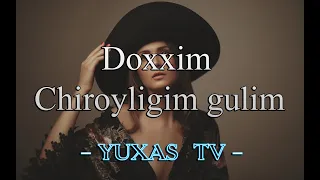 DOXXIM - CHIROYLIGIM GULIM | ДОХХИМ - ЧИРОЙЛИГИМ ГУЛИМ