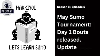 May Natsu Sumo Basho Preview - Day 1 Bouts Update