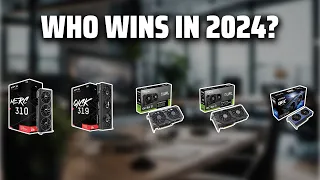 The The Best Graphics Cards in 2024 - Must Watch Before Buying!