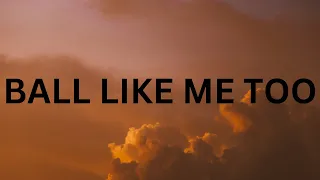 EST Gee - BALL LIKE ME TOO (Lyrics) #estgee #balllikemetoo #lyrics