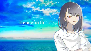 『Henceforth』 - Orangestar（Cover）by宮咲あかり【歌ってみた】