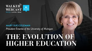 The Evolution of Higher Education with Mary Sue Coleman