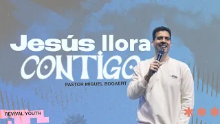 Pastor Miguel A  Bogaert | Jesús llora contigo