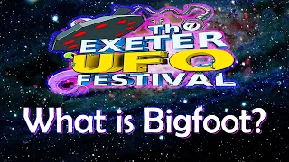 What is Bigfoot? | Ronnie Leblanc Speaks at Exeter UFO Festival 2023