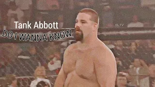 David 'Tank' Abbott - Do I Wanna Know {tribute + edit}