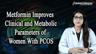 Metformin Improves Clinical and Metabolic Parameters of Women With PCOS