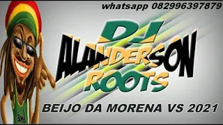 BEIJO DA MORENA VS 2021 REGGÂE REMIX DJ ALANDERSON ROOTS