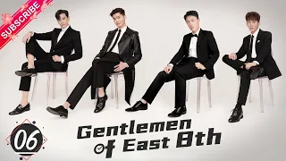 【Multi-sub】Gentlemen of East 8th EP06 | Zhang Han, Wang Xiao Chen, Du Chun | Fresh Drama