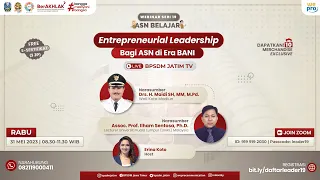 Webinar ASN Belajar Seri 19 - Entrepreneurial Leadership Bagi ASN di Era BANI