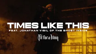 Fit For A King - Times Like This (feat. Jonathan Vigil of The Ghost Inside) [Official Visualizer]