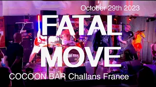 FATAL MOVE Live Full Concert 4K @ COCOON BAR Challans France October 29th 2023